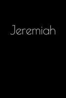 Jeremiah: Notebook / Journal / Diary - 6 x 9 inches (15,24 x 22,86 cm), 150 pages. Personalized for Jeremiah. 1694028666 Book Cover