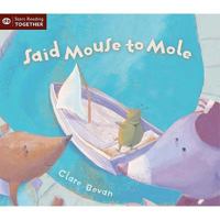 Said Mouse to Mole 1595660143 Book Cover