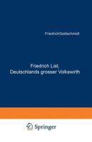 Friedrich List, Deutschlands Grosser Volkswirth 3642939775 Book Cover