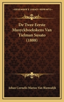 De Twee Eerste Musyckboekskens Van Tielman Susato (1888) 1167383850 Book Cover