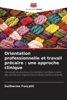 Orientation professionnelle et travail précaire: une approche clinique (French Edition) 620830640X Book Cover