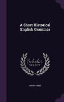A Short Historical English Grammar 110345336X Book Cover