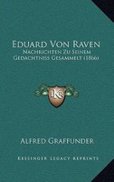Eduard Von Raven: Nachrichten Zu Seinem Gedachtniss Gesammelt (1866) 1160084440 Book Cover