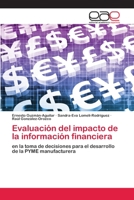 Evaluación del impacto de la información financiera: en la toma de decisiones para el desarrollo de la PYME manufacturera 6200384304 Book Cover