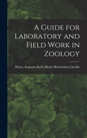 A Guide for Laboratory and Field Work in Zoology 101888663X Book Cover