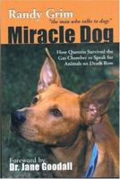 Miracle Dog: How Quentin Survived the Gas Chamber to Speak for Animals on Death Row 1577790715 Book Cover