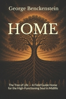 HOME: The Tree of Life — A Field Guide Home for the High-Functioning Soul in Midlife B0H5T6YJHD Book Cover