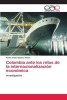Colombia ante los retos de la internacionalización económica 3659004448 Book Cover