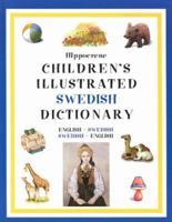 Hippocrene Children's Illustraed Swedish Dictionary: English-Swedish/Swedish-English (Hippocrene Children's Illustrated Foreign Language Dictionaries) 0781808227 Book Cover