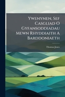 Ywenynen, Sef Casgliad O Gyfansoddiadau Mewn Rhyddiaith A Barddoniaeth 1175036196 Book Cover