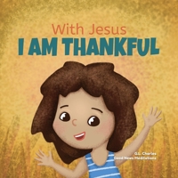 With Jesus I Am Thankful 1998633659 Book Cover