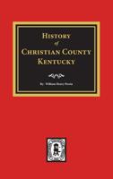 History of Christian County, Kentucky. 0893081655 Book Cover