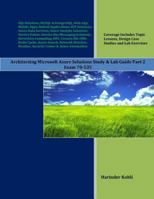 Architecting Microsoft Azure Solutions Study & Lab Guide Part 2: Exam 70-535 198300619X Book Cover