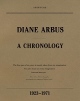 Diane Arbus: A Chronology, 1923-1971 1597111791 Book Cover