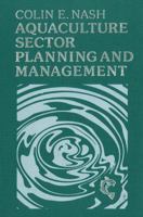 Aquaculture Sector Planning and Management: The Technology of Netting 0852382278 Book Cover