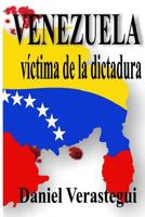 Venezuela victima de la dictadura 1547137010 Book Cover