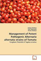 Management of Potent Pathogenic Alternaria alternata strains of Tomato 3639353455 Book Cover