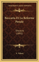 Beccaria Et La Reforme Penale: Discours (1892) 1160314632 Book Cover