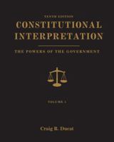 Constitutional Interpretation: Power of Government, Volume I 0534613993 Book Cover