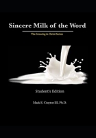 Sincere Milk of the Word: The Growing in Christ Series B0B6XS3LD5 Book Cover