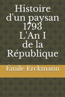 Histoire d'un paysan 1793: L'An I de la République 1530523966 Book Cover
