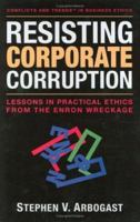 Resisting Corporate Corruption: Lessons in Practical Ethics from the Enron Wreckage 0976404141 Book Cover