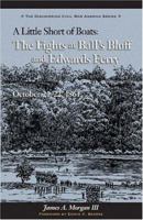 Little Short of Boats: The Civil War Battles of Ball's Bluff and Edwards Ferry, October 21-22, 1861 0967377048 Book Cover