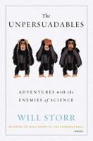 The Unpersuadables: Adventures with the Enemies of Science 0330535862 Book Cover