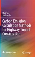 Carbon Emission Calculation Methods for Highway Tunnel Construction 9811653070 Book Cover