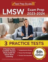 LMSW Exam Prep 2023 - 2024: 3 Practice Tests and ASWB Masters Study Guide for Social Work Licensing [5th Edition] 1637752849 Book Cover