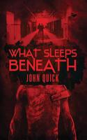 What Sleeps Beneath 1947522191 Book Cover