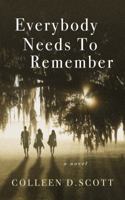 Everybody Needs to Remember 1947832026 Book Cover