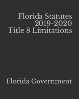 Florida Statutes 2019-2020 Title 8 Limitations 1654632198 Book Cover