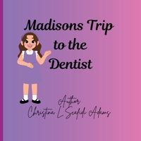 Madisons Trip to the Dentist B0FDKQR655 Book Cover