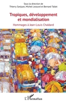 Tropiques, développement et mondialisation: Hommages à Jean-Louis Chaléard (French Edition) 2343153744 Book Cover