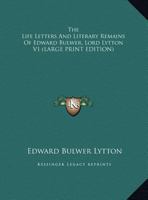 The Life Letters and Literary Remains of Edward Bulwer, Lord Lytton V1 1162985429 Book Cover