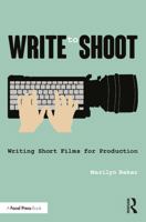 Write to Shoot: Writing Short Films for Production 1138844632 Book Cover