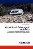 Mechanics of Catastrophic Landslides: The role of frictional heating and thermal pressurisation in promoting sudden collapse 3845479191 Book Cover