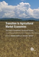 Transition to Agricultural Market Economies: The Future of Kazakhstan, Russia and Ukraine 178064535X Book Cover