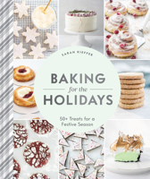 Baking for the Holidays: 50+ Treats for a Festive Season 145218075X Book Cover