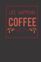 life happens coffee helps: small lined Humor Coffee Quotes Notebook / Travel Journal to write in (6'' x 9'') 120 pages 1710255684 Book Cover