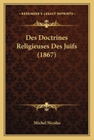Des Doctrines Religieuses Des Juifs (1867) 1385923733 Book Cover