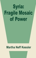 Syria: Fragile Mosaic Of Power 089875934X Book Cover