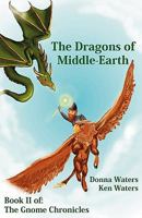 The Gnome Chronicles: Dragons of Middle-Earth 1450723950 Book Cover