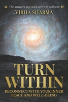 Turn Within: Reconnect With Your Inner Peace And Well-Being 1735313009 Book Cover