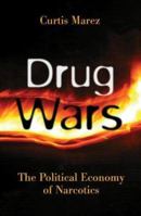 Drug Wars: The Political Economy of Narcotics 0816640602 Book Cover