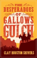 The Desperadoes of Gallows Gulch (Silver Vein Chronicles) 4824189004 Book Cover