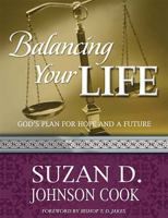 Balancing Your Life: God's Plan for Hope and a Future (God's Leading Ladies Workbook Series) 0785250700 Book Cover