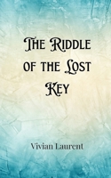 The Riddle of the Lost Key 9916902224 Book Cover
