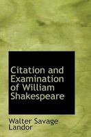 Citation and Examination of William Shakspeare 1499782527 Book Cover